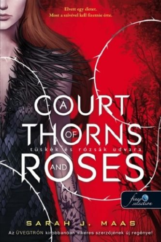 A Court of Thorns and Roses - Tüskék és rózsák udvara 1.