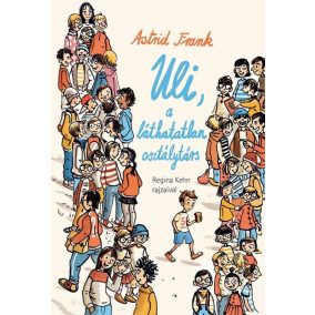 Uli, a láthatatlan osztálytárs Uli, a láthatatlan osztálytárs
