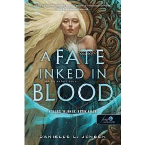 A Fate Inked in Blood - Vérbe vetett sors (A sorstalanok krónikája 1.)   A Fate Inked in Blood - Vérbe vetett sors (A sorstalanok krónikája 1.)