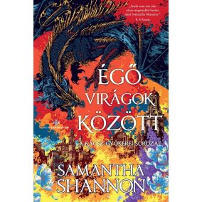 Égő virágok között - A káosz gyökerei-sorozat - Éldekorált kiadás   Égő virágok között - A káosz gyökerei-sorozat - Éldekorált kiadás