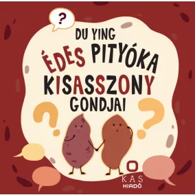 Édes Pityóka kisasszony gondjai