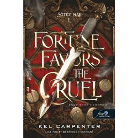 Fortune Favors the Cruel - Kegyetleneké a szerencse Fortune Favors the Cruel - Kegyetleneké a szerencse