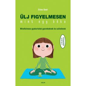 Ülj figyelmesen, mint egy béka! Ülj figyelmesen, mint egy béka!