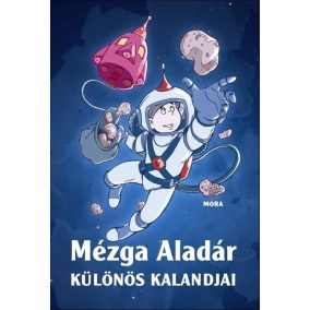 Mézga Aladár különös kalandjai Mézga Aladár különös kalandjai