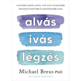 Alvás, ivás, légzés Alvás, ivás, légzés