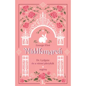 Middlemarch - Dr. Lydgate és a városi pletykák