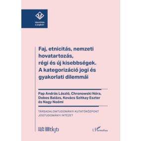 Faj, etnicitás, nemzeti hovatartozás, régi és új kisebbségek   Faj, etnicitás, nemzeti hovatartozás, régi és új kisebbségek