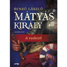 Mátyás király II. - A vaskezű