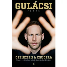   Csendben a csúcsra - Utam a zuglói földes pályáról a Bajnokok Ligájába