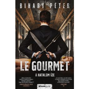 Le Gourmet – A hatalom íze