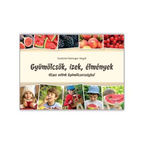 Gyümölcsök, ízek, élmények