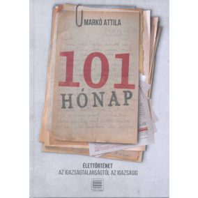   101 hónap - Élettörténet az igazságtalanságtól az igazságig