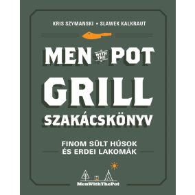 Men with the pot - Grill szakácskönyv
