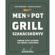 Men with the pot - Grill szakácskönyv