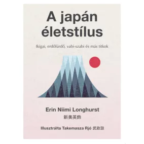   A japán életstílus - Ikigai, erdőfürdő, vabi-szabi és más titkok