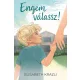 Engem válassz!