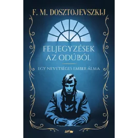 Feljegyzések az odúból - Egy nevetséges ember álma