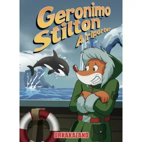 Geronimo Stilton, a riporter 18. - Orkakaland