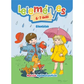   Leleményes 6-7 éves - Ellentétek / Matricás foglalkoztatófüzet