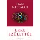 Erre születtél