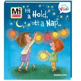 Mi MICSODA Kicsi Világ 15. - Itt a Hold, ott a Nap.