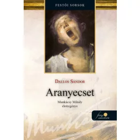 Aranyecset - Munkácsy Mihály életregénye 2.