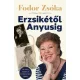 Erzsikétől Anyusig