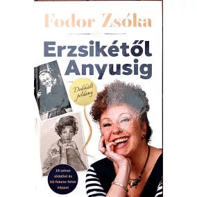 Dedikált - Fodor Zsóka: Erzsikétől Anyusig