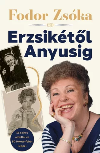 Dedikált - Fodor Zsóka: Erzsikétől Anyusig
