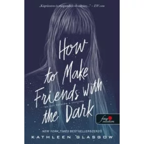   How to Make Friends with the Dark - Így lett barátom a sötétség