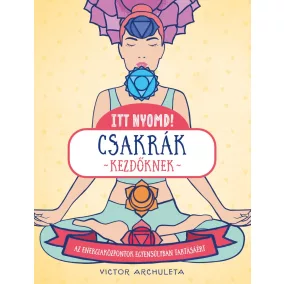 Itt nyomd! Csakrák kezdőknek