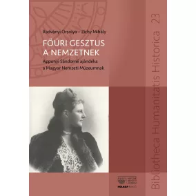   Főúri gesztus a nemzetnek - Apponyi Sándorné ajándéka a Magyar Nemzeti Múzeumnak