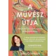 A művész útja - Útmutató a kreatív énünk felfedezéséhez