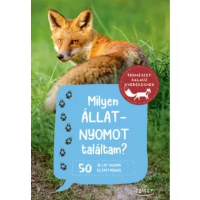   Milyen állatnyomot találtam? - 50 állat nyomai és építményei