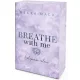Breathe With Me – Lélegezz velem - Éldekorált kiadás