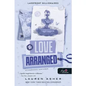   Love Arranged - Elrendezett szerelem - Lakefront Billionaires 3.