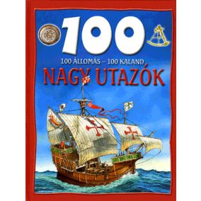 100 állomás, 100 kaland - Nagy utazók 100 állomás, 100 kaland - Nagy utazók