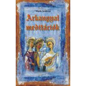 ARKANGYAL-MEDITÁCIÓK ARKANGYAL-MEDITÁCIÓK