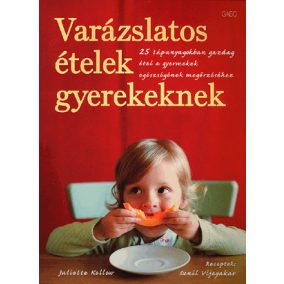Varázslatos ételek gyerekeknek Varázslatos ételek gyerekeknek