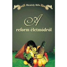A REFORM ÉLETMÓDRÓL A REFORM ÉLETMÓDRÓL