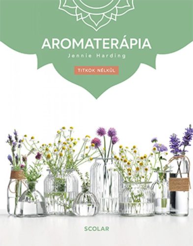 Aromaterápia (3. kiadás)  + ajándék illóolajminta