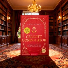   DEDIKÁLT - Borsa Brown: Célzott gondolatok- Válogatott idézetek családokról, szeretetről, kitartásról és hitről