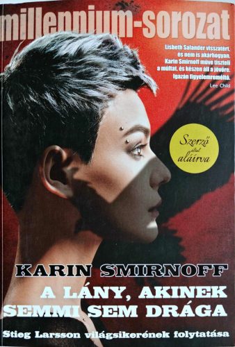DEDIKÁLT - Karin Smirnoff: A lány, akinek semmi sem drága - Millennium-sorozat 7.