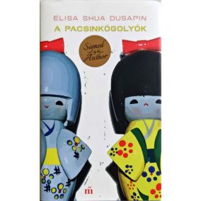 DEDIKÁLT -Elisa Shua Dusapin: A pacsinkógolyók  DEDIKÁLT -Elisa Shua Dusapin: A pacsinkógolyók