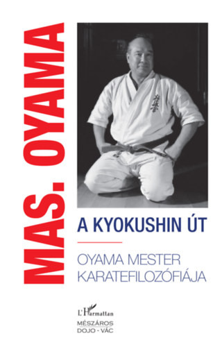Masutatsu Oyama:  A kyokushin út