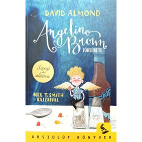 DEDIKÁLT - David Almond: Angelino Brown története DEDIKÁLT - David Almond: Angelino Brown története