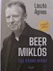 Dedikált - László Ágnes: Beer Miklós - Egy hiteles ember