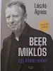 Dedikált - László Ágnes: Beer Miklós - Egy hiteles ember