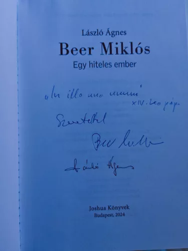 Dedikált - László Ágnes: Beer Miklós - Egy hiteles ember