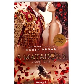 DEDIKÁLT - Borsa Brown: A matador 3. DEDIKÁLT - Borsa Brown: A matador 3.